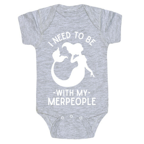 I Need To Be With My Merpeople Baby One-Piece