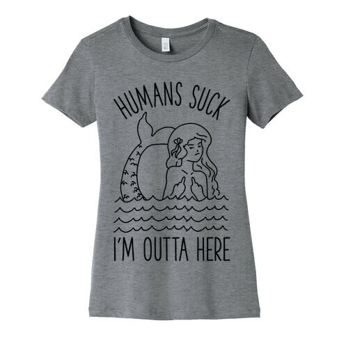 Humans Suck Womens T-Shirt