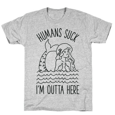 Humans Suck T-Shirt