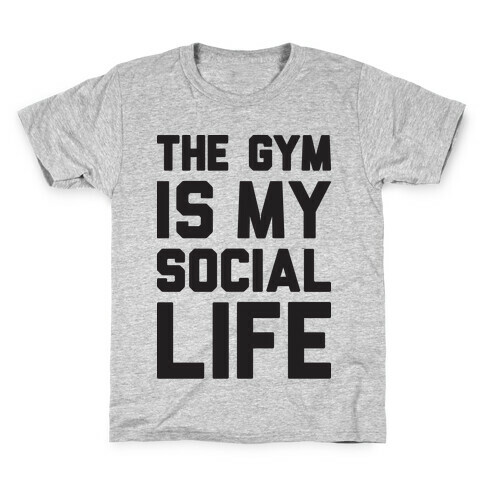 The Gym Is My Social Life Kids T-Shirt