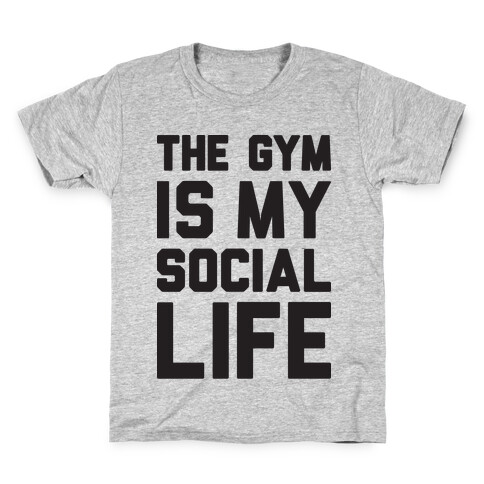 The Gym Is My Social Life Kids T-Shirt
