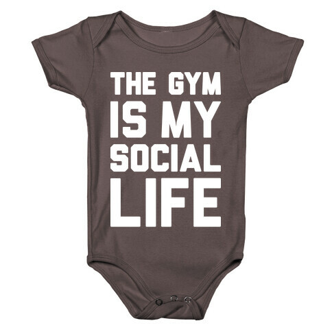 The Gym Is My Social Life Baby One-Piece