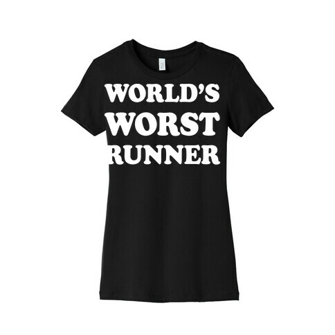 World's Worst Runner Womens T-Shirt