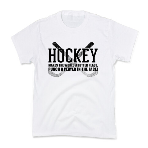 Hockey Makes The World A Better Place Kids T-Shirt