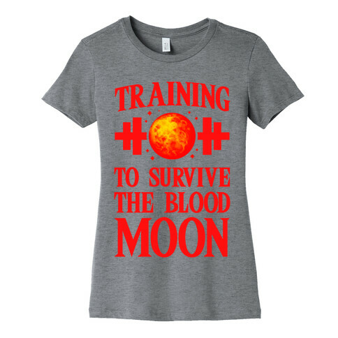 Training to Survive the Blood Moon Womens T-Shirt