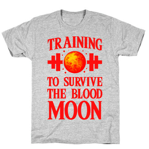 Training to Survive the Blood Moon T-Shirt