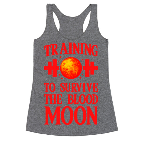 Training to Survive the Blood Moon Racerback Tank Top