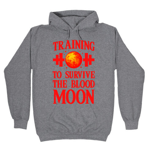 Training to Survive the Blood Moon Hooded Sweatshirt