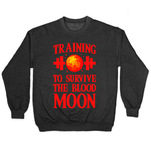 Training to Survive the Blood Moon Pullover