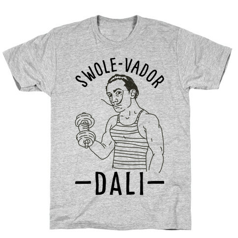 Swole-vador Dali T-Shirt