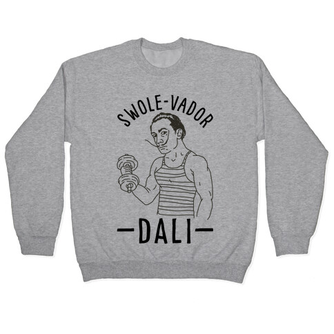 Swole-vador Dali Pullover