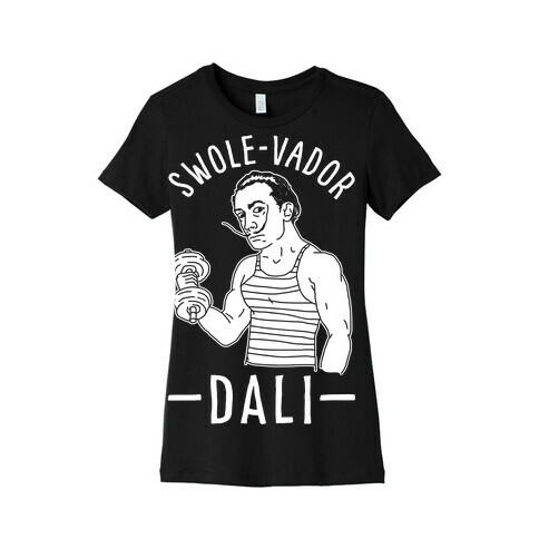 Swole-vador Dali Womens T-Shirt