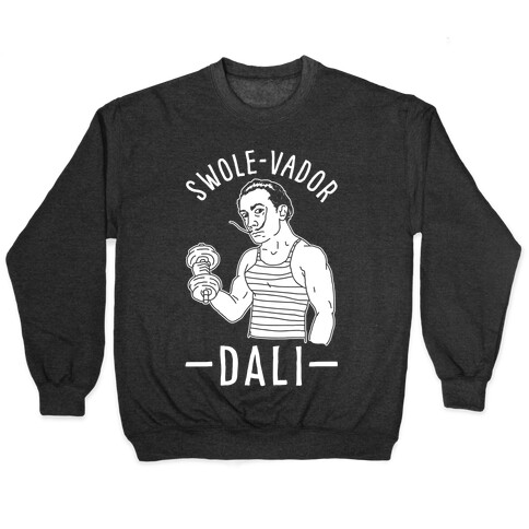 Swole-vador Dali Pullover