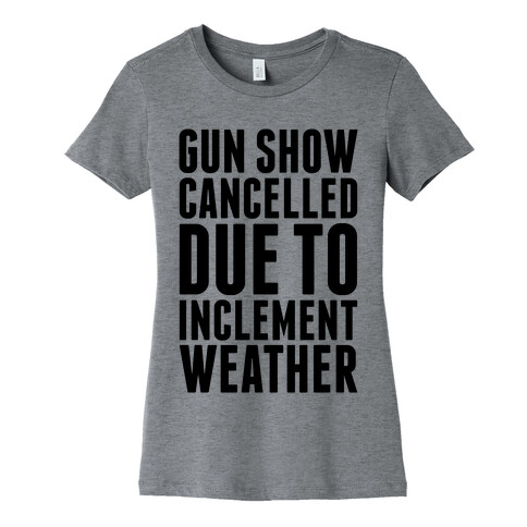 Gun Show Cancelled Womens T-Shirt