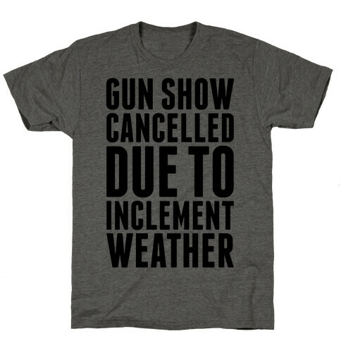 Gun Show Cancelled T-Shirt