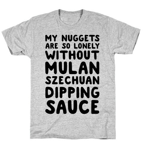 My Nuggets Are So Lonely T-Shirt