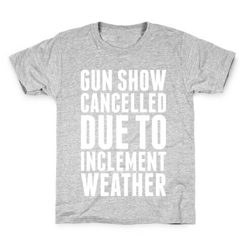 Gun Show Cancelled Kids T-Shirt