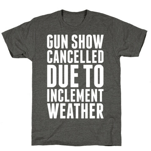 Gun Show Cancelled T-Shirt