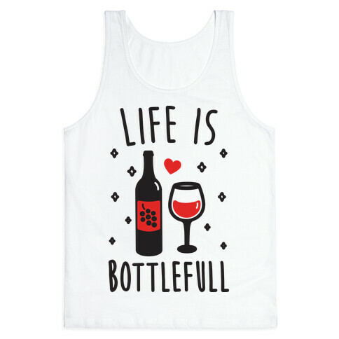Life Is Bottlefull Tank Top