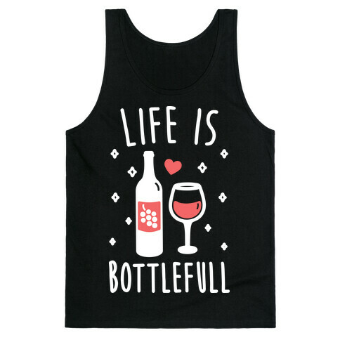 Life Is Bottlefull Tank Top