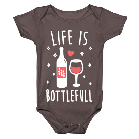 Life Is Bottlefull Baby One-Piece