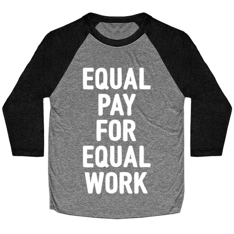 Equal Pay For Equal Work Baseball Tee