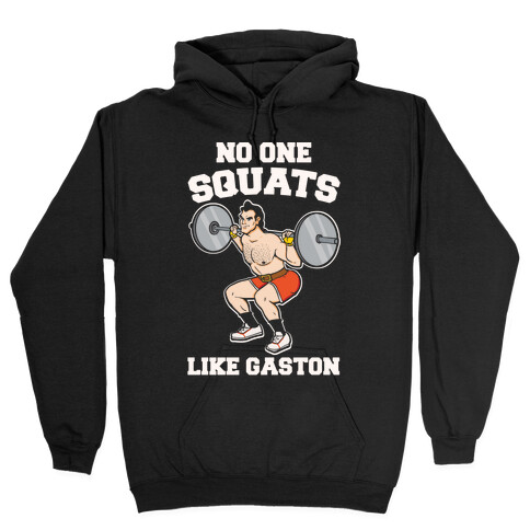 No One Squats Like Gaston Parody White Print Hooded Sweatshirt