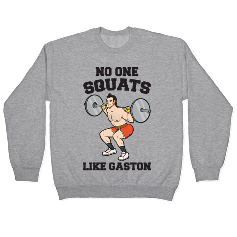 No One Squats Like Gaston Parody Pullover