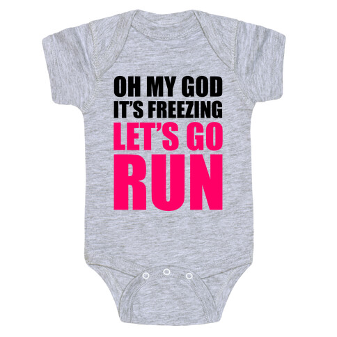 It's Freezing, Let's Go Run Baby One-Piece