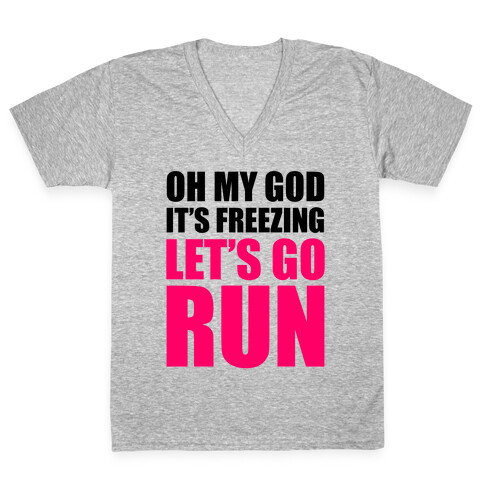 It's Freezing, Let's Go Run V-Neck Tee Shirt