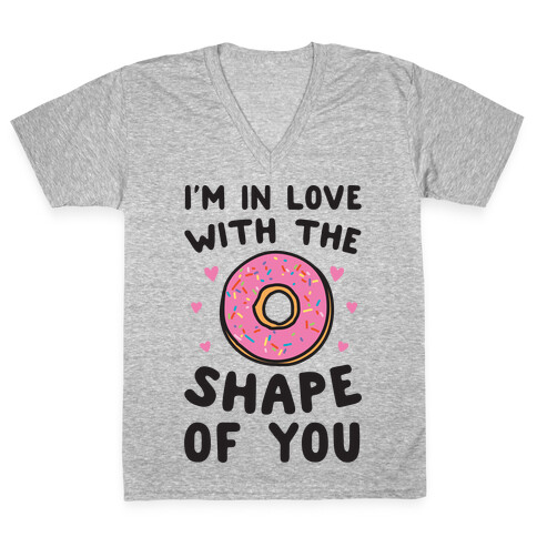 I'm In Love With The Shape of You Parody V-Neck Tee Shirt