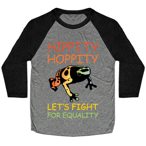 Hippity Hoppity Let's Fight For Equality Baseball Tee