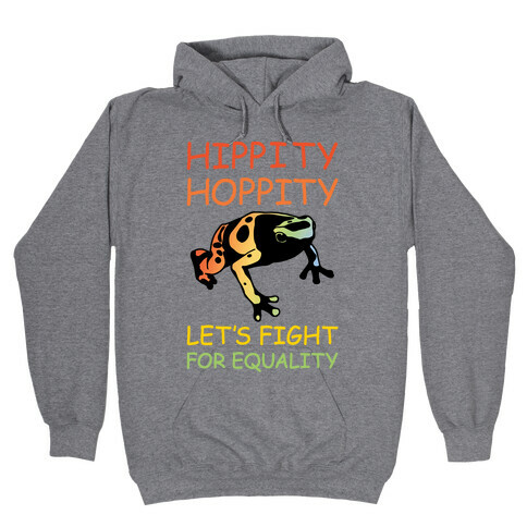 Hippity Hoppity Let's Fight For Equality Hooded Sweatshirt