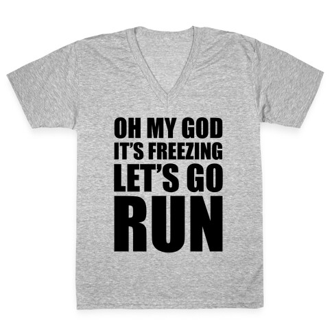 It's Freezing, Let's Go Run V-Neck Tee Shirt