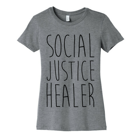 Social Justice Healer Womens T-Shirt