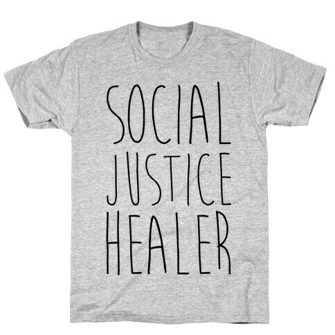 Social Justice Healer T-Shirt