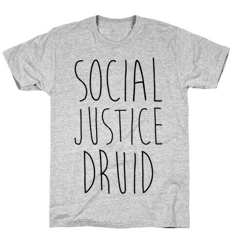 Social Justice Druid T-Shirt