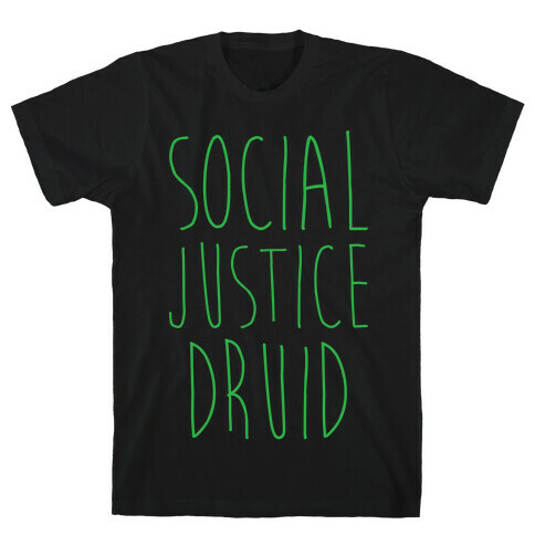 Social Justice Druid T-Shirt