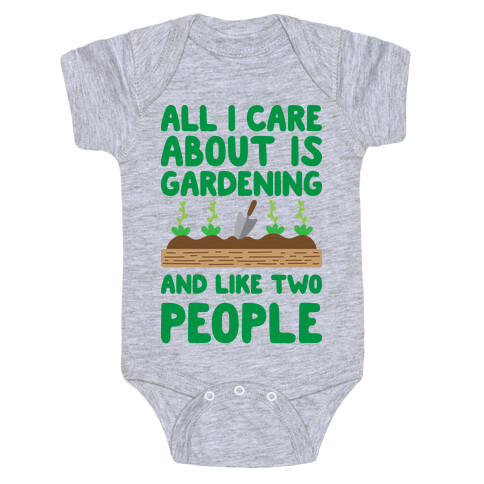 All I Care About Is Gardening And Like Two People Baby One-Piece