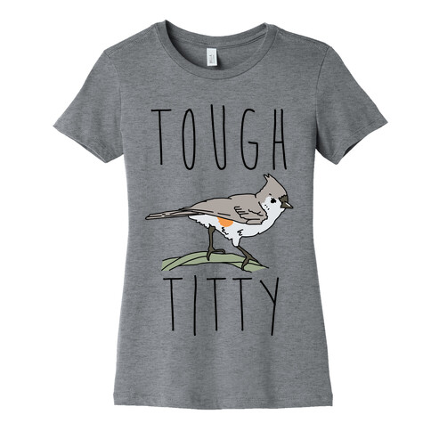 Tough Titty Womens T-Shirt