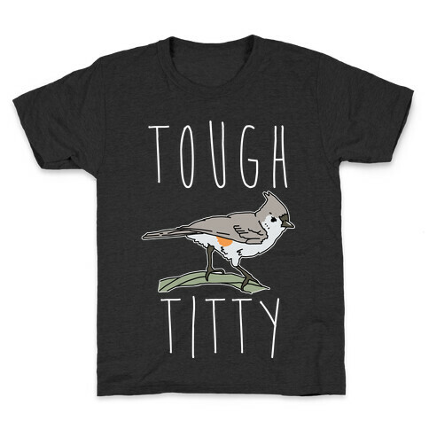 Tough Titty Kids T-Shirt