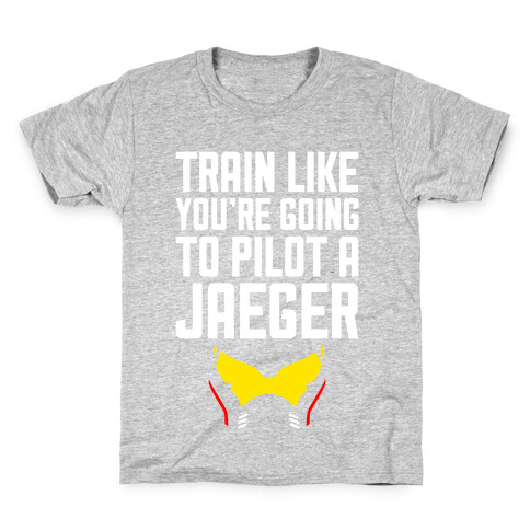Train Like You're Going To Pilot a Jaeger Kids T-Shirt