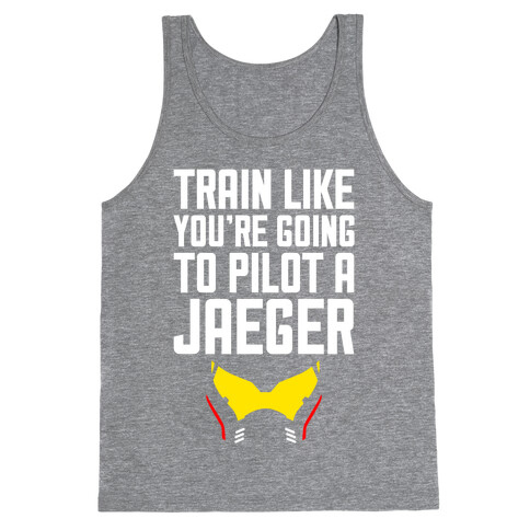 Train Like You're Going To Pilot a Jaeger Tank Top