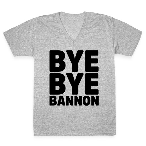 Bye Bye Bannon V-Neck Tee Shirt