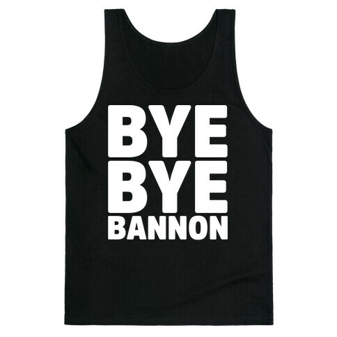 Bye Bye Bannon White Print Tank Top