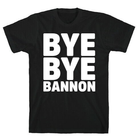 Bye Bye Bannon White Print T-Shirt