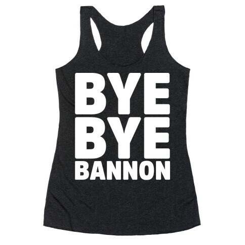 Bye Bye Bannon White Print Racerback Tank Top