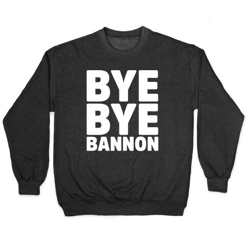 Bye Bye Bannon White Print Pullover