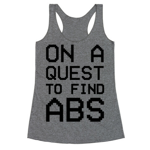 On A Quest To Find Abs Racerback Tank Top