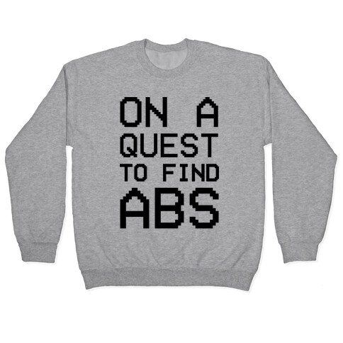 On A Quest To Find Abs Pullover